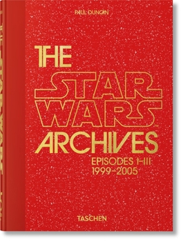 Hardcover The Star Wars Archives. 1999-2005. 45th Ed. Book