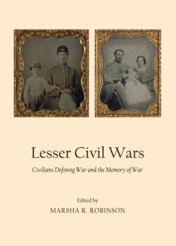 Hardcover Lesser Civil Wars: Civilians Defining War and the Memory of War Book