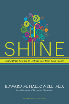 Hardcover Shine: Using Brain Science to Get the Best from Your People Book