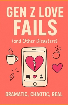 Paperback Gen Z Love Fails (& Other Disasters) Book