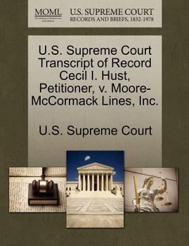 U.S. Supreme Court Transcript of Record Cecil I. Hust, Petitioner, v. Moore-McCormack Lines, Inc.