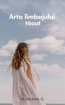 Arta limbajului tacut (Romanian Edition)