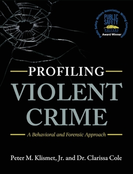 Hardcover Profiling Violent Crime: A Behavioral and Forensic Approach Book