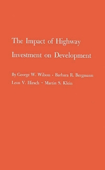 Hardcover The Impact of Highway Investment on Development Book