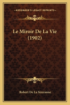 Paperback Le Miroir De La Vie (1902) [French] Book