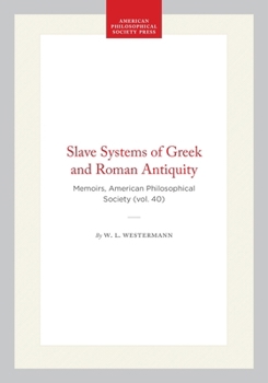 Hardcover Slave Systems of Greek and Roman Antiquity: Memoirs, American Philosophical Society (Vol. 40) Book