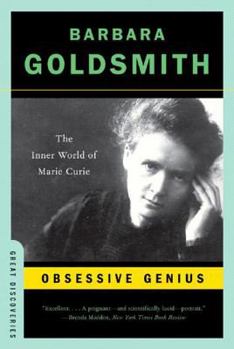 Obsessive Genius: The Inner World of Marie Curie - Book  of the Great Discoveries