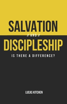 Paperback Salvation And Discipleship: Is There A Difference? Book