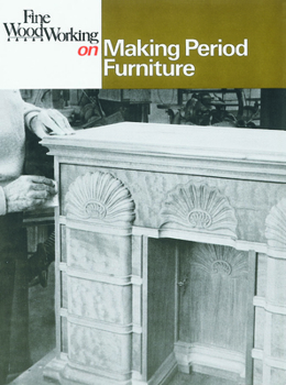 Paperback Fine Woodworking on Making Period Furniture Book