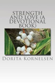 Paperback Strength and Love (A Devotional Book) Book
