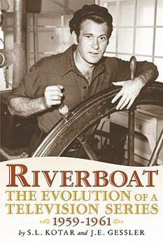 Paperback Riverboat: The Evolution of a Television Series, 1959-1961 Book