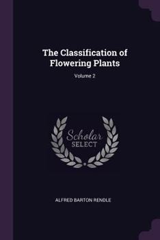 Paperback The Classification of Flowering Plants; Volume 2 Book