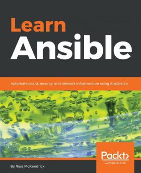 Paperback Learn Ansible: Automate cloud, security, and network infrastructure using Ansible 2.x Book