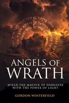 Paperback Angels of Wrath: Wield the Magick of Darkness with the Power of Light Book