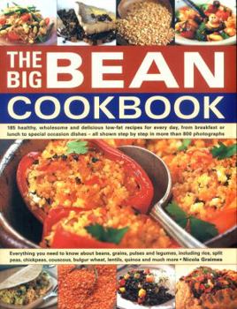Paperback The Big Bean Cookbook: Everything You Need to Know about Beans, Grains, Pulses and Legumes, Including Rice, Split Peas, Chickpeas, Couscous, Book