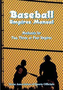 Paperback Baseball Umpires Manual: Mechanics for 2, 3, and 4 Umpires Book