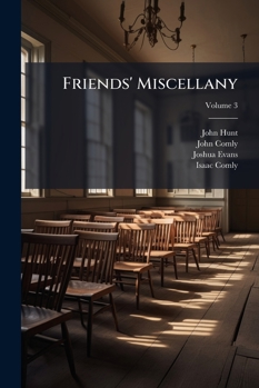 Friends' Miscellany, Volume 3