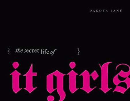 Paperback The Secret Life of It Girls Book