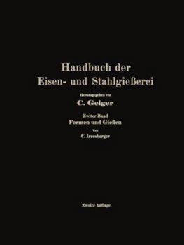 Paperback Handbuch Der Eisen- Und Stahlgießerei: Zweiter Band: Formen Und Gießen [German] Book