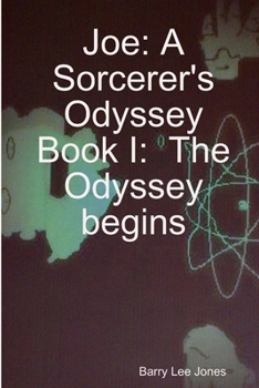 Paperback Joe: A Sorcerer's Odyssey Book I: The Odyssey Begins Book