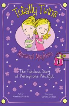 Paperback Musical Mayhem: The Fabulous Diary of Persephone Pinchgut (Totally Twins) Book