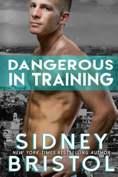 Dangerous in Training - Book #2 of the Aegis Group