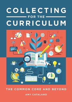 Paperback Collecting for the Curriculum: The Common Core and Beyond Book