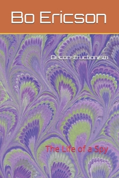 Paperback Deconstructionism: The Life of a Spy Book