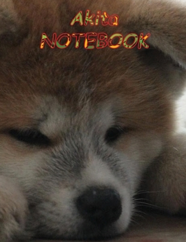 Akita NOTEBOOK: Dog Notebooks and Journals 110 pages (8.5"x11")