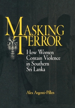 Hardcover Masking Terror: How Women Contain Violence in Southern Sri Lanka Book