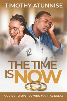 The Time is Now: A Guide to Overcoming Marital Delay