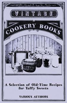 Paperback A Selection of Old-Time Recipes for Taffy Sweets Book