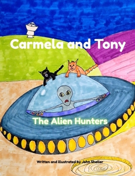 Carmela and Tony: The Alien Hunters (The Adventures of Carmela and Tony)