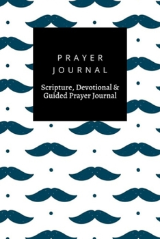 Paperback Prayer Journal, Scripture, Devotional & Guided Prayer Journal: Moustache design, Prayer Journal Gift, 6x9, Soft Cover, Matte Finish Book