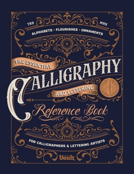 Paperback The Essential Calligraphy & Lettering Reference Book