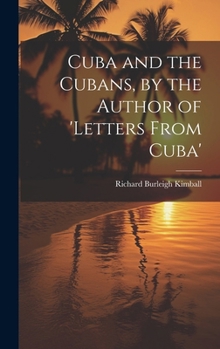 Hardcover Cuba and the Cubans, by the Author of 'letters From Cuba' Book