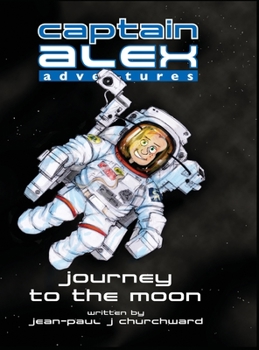 Hardcover Captain Alex Adventures - Journey to the Moon Book