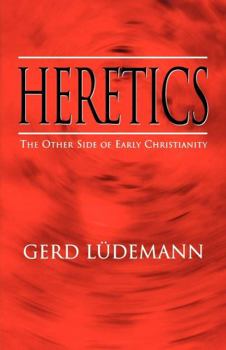 Paperback Heretics: The Other Side of Early Christianity Book