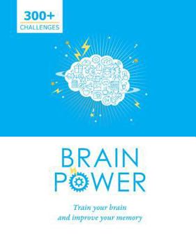 Paperback Brain Power: Train Your Brain and Improve Your Memory Book