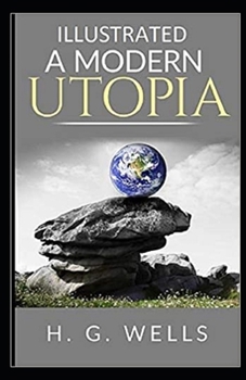 A Modern Utopia Illustrated