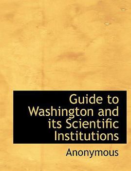 Paperback Guide to Washington and Its Scientific Institutions Book