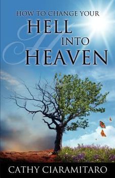 Paperback How to Change Your Hell Into Heaven Book