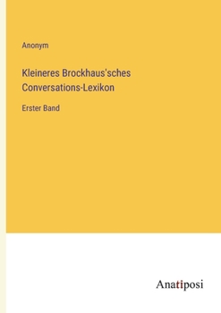 Paperback Kleineres Brockhaus'sches Conversations-Lexikon: Erster Band [German] Book