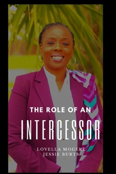 Paperback The Role of an Intercessor Vol I: The Role, Function and Duty of an Intercessor Book
