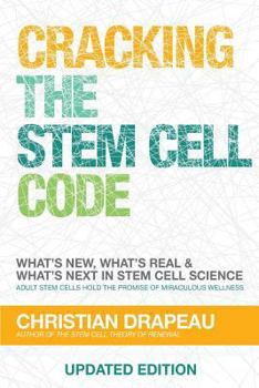Paperback Cracking the Stem Cell Code: Adult Stem Cells Hold the Promise of Miraculous Wellness Book