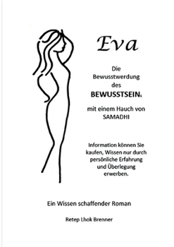 Paperback Eva, die Bewusstwerdung des Bewusstseins: mit einem Hauch von Samadhi [German] Book