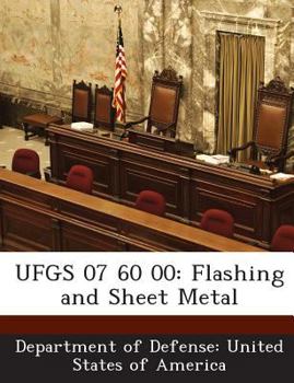 Paperback Ufgs 07 60 00: Flashing and Sheet Metal Book