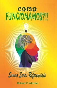 Paperback Como Funcionamos?!!: Somos Seres Referenciais [Portuguese] Book
