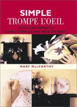 Hardcover Simple Trompe l'Oeil: 20 Stylish Projects Using Stencils and Faux Finishes Book
