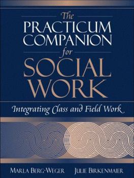 Paperback The Practicum Companion for Social Work: Integrating Class and Field Work Book